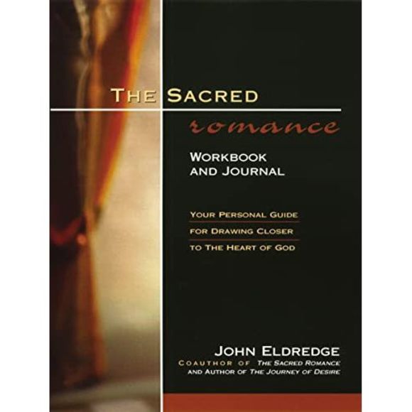 The Sacred Romance Workbook and Journal: Your Personal Guide for Drawing Closer - Picture 2 of 2